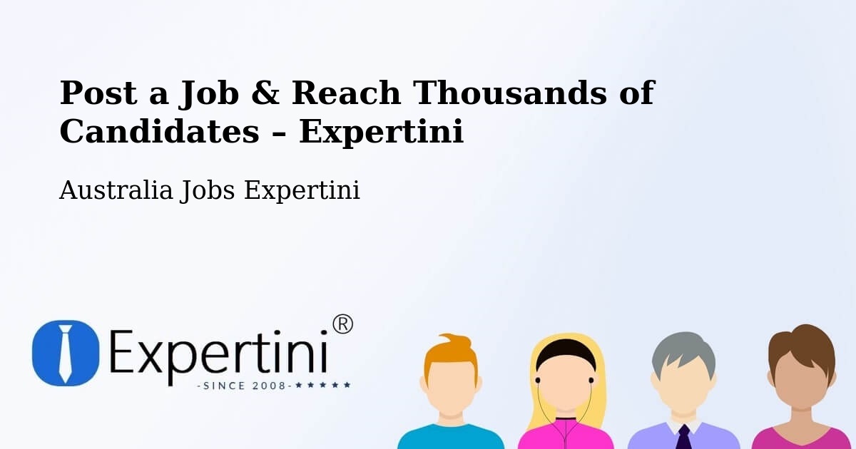 Post a Job in Lynbrook – Hire the Right Talent - Lynbrook, Australia Jobs Expertini