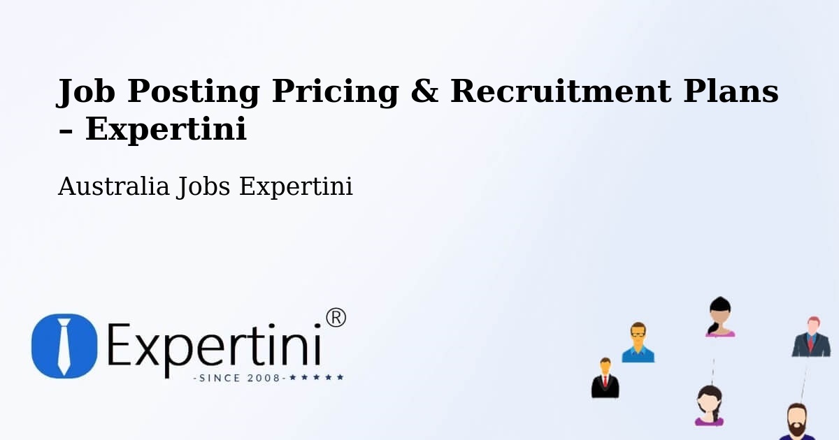 Job Posting Pricing & Recruitment Plans – Lynbrook - Lynbrook, Australia Jobs Expertini